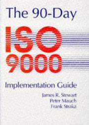 Cover of: 90 Day ISO 9000 Implementation Guide by James R. Stewart, Peter Mauch, Frank Straka