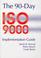 Cover of: 90 Day ISO 9000 Implementation Guide