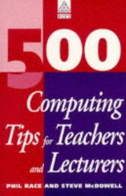 Cover of: 500 COMPUTING TIPS FOR TEACHERS & LECTURERS (500 Tips Series) by Race & Mcdowell