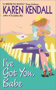 Cover of: I've got you, babe by Karen Kendall