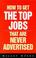 Cover of: How to Get the Top Jobs That Are Never Advertised! (How 2)