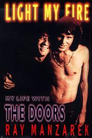 Cover of: Light my fire: my life with the Doors
