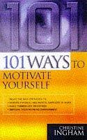 Cover of: 101 Ways to Motivate Yourself