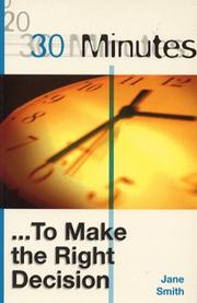Cover of: 30 Minutes to Make the Right Decision (30 Minutes Series) by Jane Smith