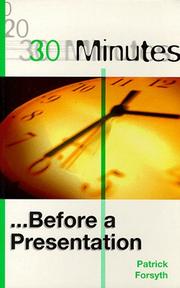 Cover of: 30 Minutes Before a Presentation (30 Minutes Series) by Patrick Forsyth, Patrick Forsyth