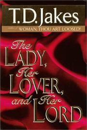 Cover of: The lady, her lover, and her Lord by T. D. Jakes