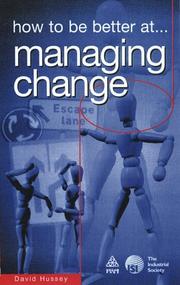 Cover of: How to Be Better at Managing Change (How to Be Better Series)