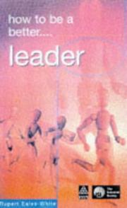 Cover of: How to Be a Better Leader (How to Be Better Series) | Rupert Eales-White