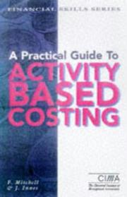 Cover of: A Practical Guide to Activity-based Costing: Implementation and Operational Issues (CIMA Financial Skills)