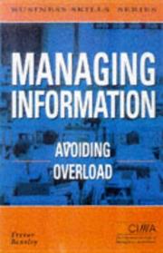 Cover of: Managing Information: Avoiding Overload (Cima Business Skills Series)