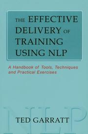 The Effective Delivery Of Training Using N.L.P by Ted Garratt