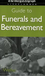 Guide to funerals and bereavement by Weller, Sam, Sam Weller