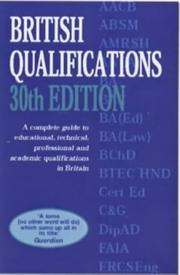 Cover of: British Qualifications: A Complete Guide to Educational, Technical, Professional and Academic Qualifications in Britain (British Qualifications (Paperback))
