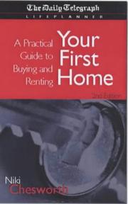 Cover of: Your First Home: A Practical Guide to Buying and Renting ("Daily Telegraph" Lifeplanner Series)