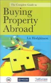 The Complete Guide to Buying Property Abroad by Liz Hodgkinson
