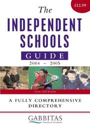 Cover of: The Independent Schools Guide 2004-2005: A Fully Comprehensive Directory
