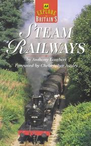 Cover of: Explore Britain's Steam Railways by Anthony J. Lambert