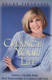 Cover of: Change your life by Becky Tirabassi