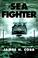 Cover of: Sea fighter