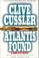 Cover of: Atlantis Found (Dirk Pitt Novels)