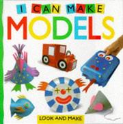 Cover of: I Can Make Models (Look & Make) by Fiona Campbell, Fiona Campbell