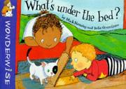 Cover of: What's Under the Bed (Wonderwise) by Mick Manning, Brita Granstrom