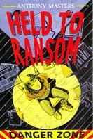 Cover of: Held to Ransom (Danger Zone) by Anthony Masters