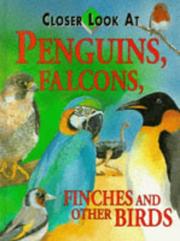 Cover of: A Closer Look at Penguins, Falcons, Finches and Other Birds (Closer Look at)