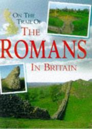 Cover of: On the Trail of the Romans in Britain (Our Changing Environment) by Richard Wood