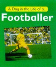 Cover of: A Day in the Life of a Footballer (Day in the Life of ...) by Harriet Hains