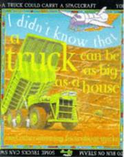 Cover of: I Didn't Know That a Truck Can Be as Big as a House (I Didn't Know That...)