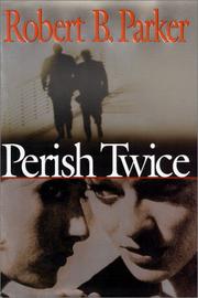 Cover of: Perish twice by Robert B. Parker