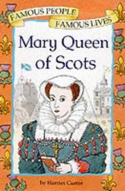 Cover of: Mary, Queen of Scots (Famous People, Famous Lives) by Harriet Castor