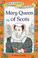 Cover of: Mary, Queen of Scots (Famous People, Famous Lives)