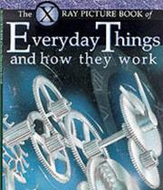 Cover of: X Ray Picture Book of Everyday Things and How They Work (X Ray)