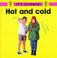 Cover of: Hot and Cold (It's Science!)