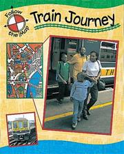Cover of: Train Journey (Follow the Map) by Deborah Chancellor