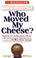 Cover of: Who Moved My Cheese?
