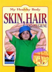 Cover of: Skin, Hair and Hygiene (My Healthy Body) by Jen Green