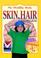 Cover of: Skin, Hair and Hygiene (My Healthy Body)