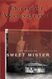 Cover of: The death of sweet mister by Daniel Woodrell