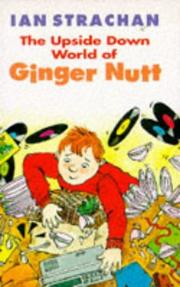 Cover of: The Upside Down World of Ginger Nutt