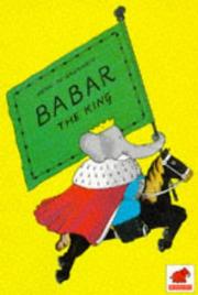 Cover of: Babar the King by Jean de Brunhoff, Jean de Brunhoff