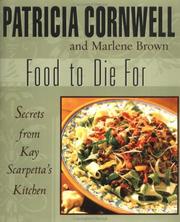 Cover of: Food To Die For: Secrets from Kay Scarpetta's Kitchen