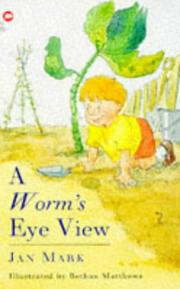 Cover of: A Worm's Eye View by Jan Mark