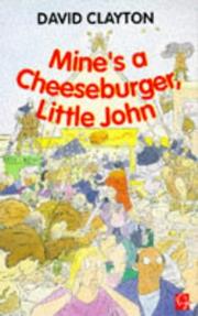 Cover of: Mine's a Cheeseburger, Little John by David Clayton