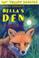 Cover of: Bella's Den (Yellow Banana Books)