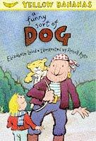 Cover of: A Funny Sort of Dog (Yellow Banana Books) by Elizabeth Laird
