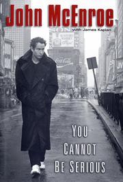 Cover of: You Cannot Be Serious by John McEnroe, John Kaplan