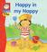 Cover of: Happy in My Nappy (My World)